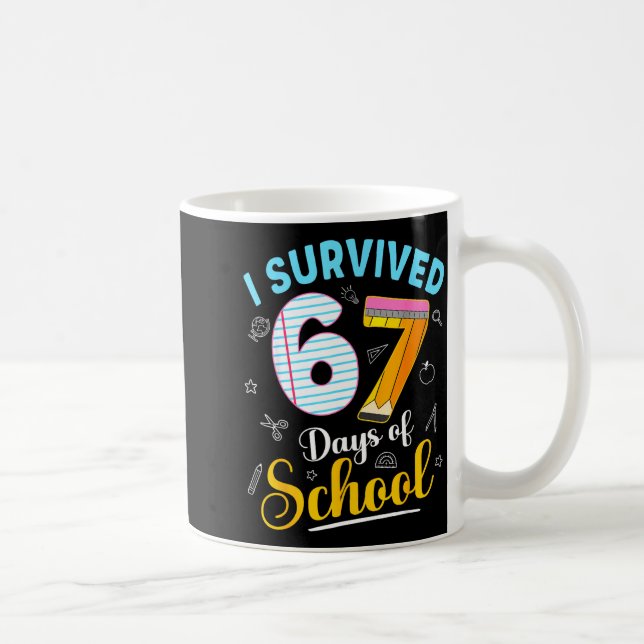 Mug Mème drôle J'ai survécu 67 jours d'école Enseignan (Droite)