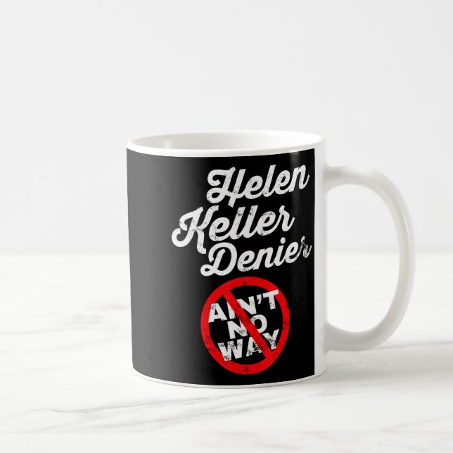 Mug Mème Helen Keller, Blague de Dénégateur, Histoire  (Droite)