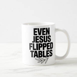 Mug Même Jésus a renversé les tables Drôle de amateurs
