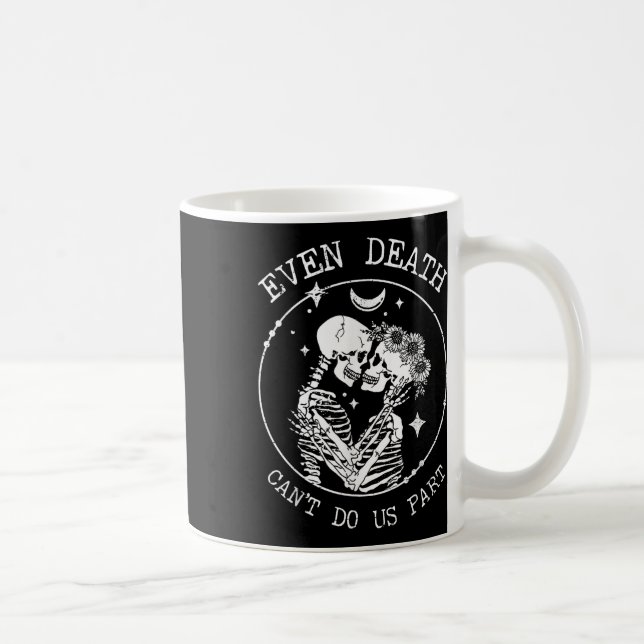Mug Même la mort ne peut pas nous faire part squelette (Droite)