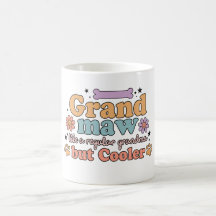 Mémé Maw comme une vraie mémé mais en plus cool