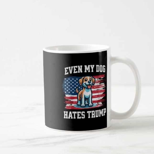 Mug Même Mon Chien déteste Trump _ Funny Election Pro  (Droite)