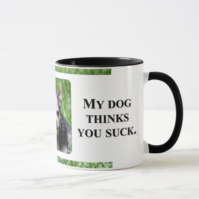 Mug Même mon chien sait que vous sucez (Droite)