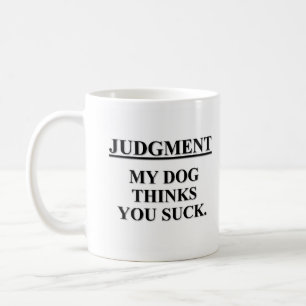 Mug Même mon chien sait que vous sucez