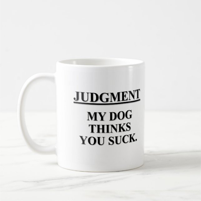 Mug Même mon chien sait que vous sucez (Gauche)