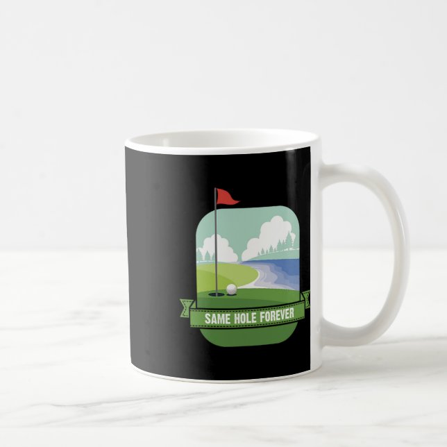 Mug Même Trou Pour Toujours Drôle Golf Enterrement de  (Droite)