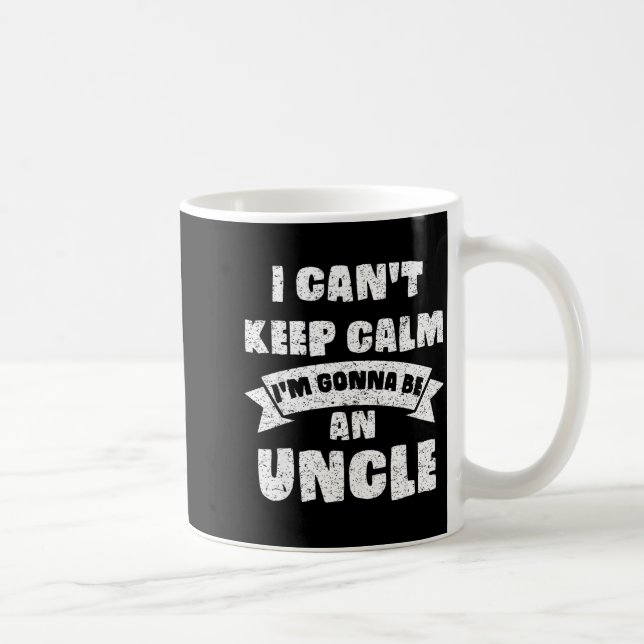 Mug Mens I Can't Keep Calm I'm Gonna Be An Uncle Funny (Droite)