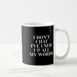 Mug Mens I Ne Conversation Ive A Utilisé Tous Mes Mots