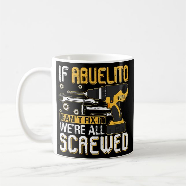 Mug Mens If Abuelito Can't Fix It We's All Screved (Gauche)
