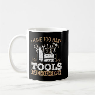Mug Mens J'Ai Trop D'Outils A Dit Personne Jamais Méca