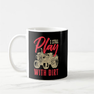 Mug Mens Je Joue Toujours Avec Dirt Drôle Agriculture