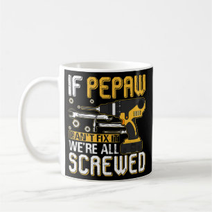 Mug Mens Si Pepaw ne peut pas le réparer, nous sommes