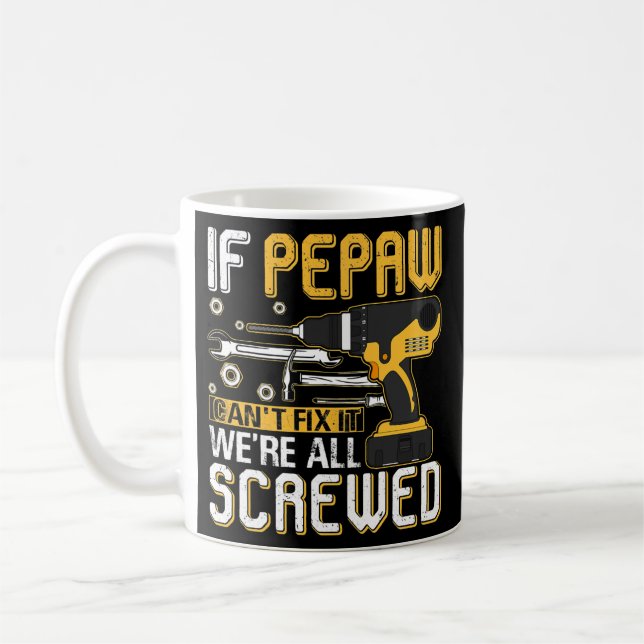 Mug Mens Si Pepaw ne peut pas le réparer, nous sommes  (Gauche)