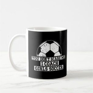 Mug Mens Soccer Coach Vous n'avez pas peur de moi J'En