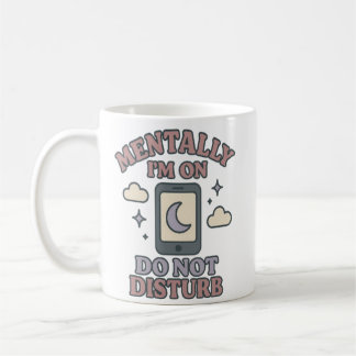 Mug Mentalement, je suis en Ne pas déranger – Drôle de