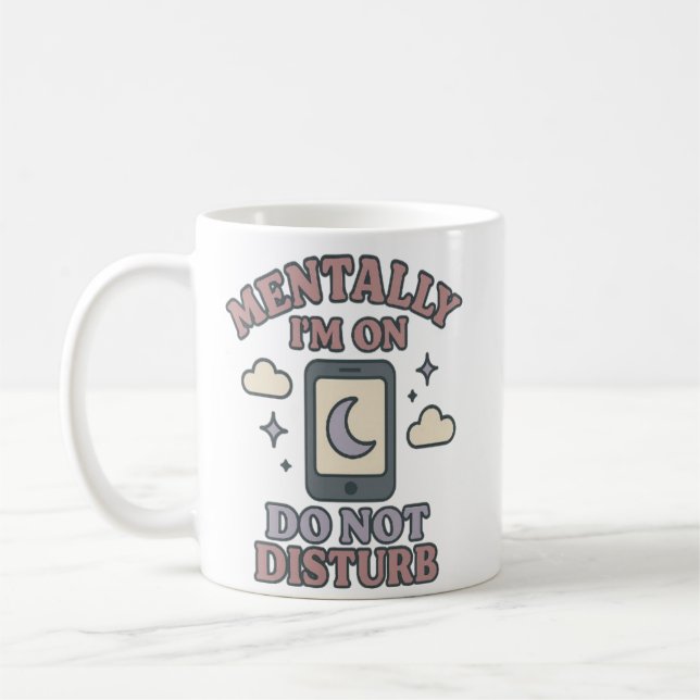 Mug Mentalement, je suis en Ne pas déranger – Drôle de (Gauche)