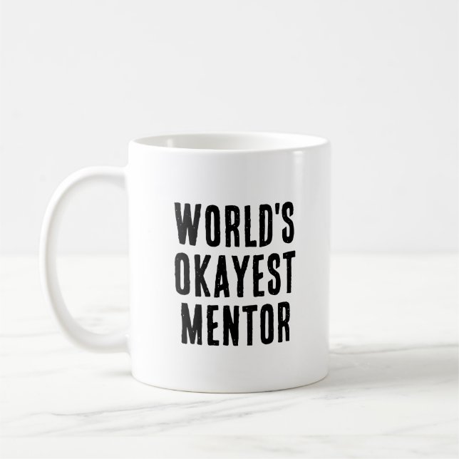Mug Mentor Okayest Mentor Funny Mentor (Gauche)
