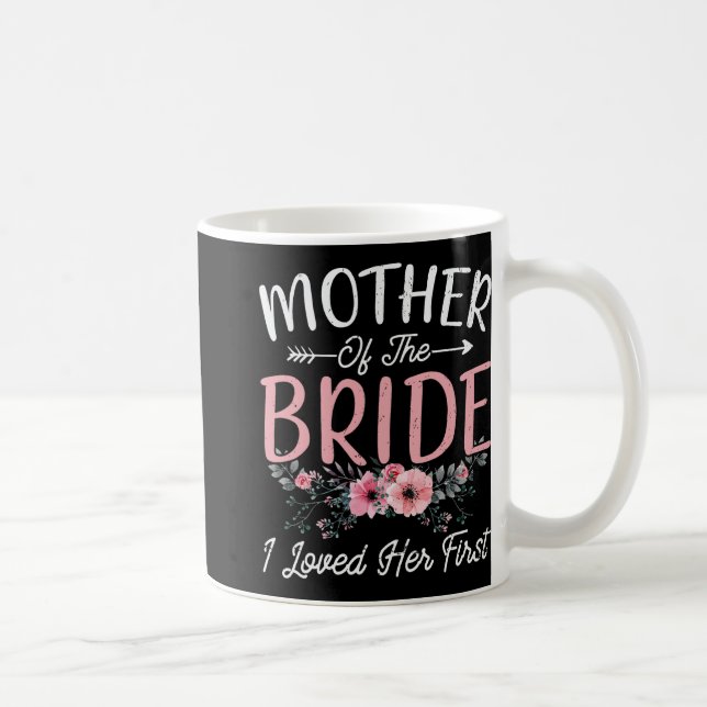 Mug Mère de la mariée Je l'ai aimée sa première mariée (Droite)