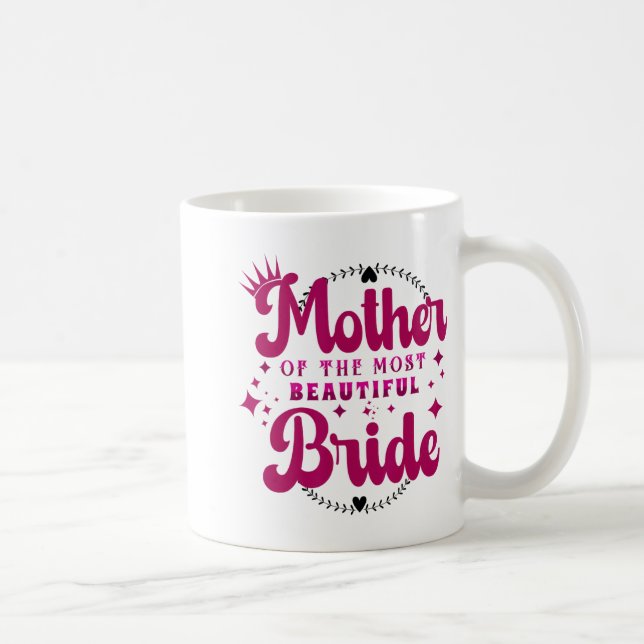 Mug Mère de la plus belle mariée1  (Droite)