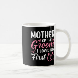 Mug Mère du marié je l'ai aimé en premier