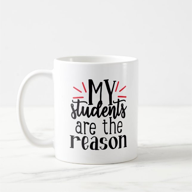 Mug Mes Élèves Sont La Raison (Gauche)