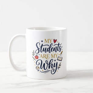 MUG MES ÉLÈVES SONT MON POURQUOI
