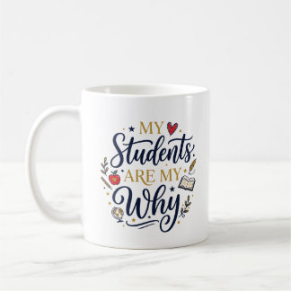 MUG MES ÉLÈVES SONT MON POURQUOI