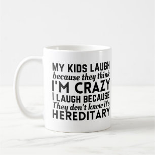 Mug Mes enfants rient parce qu'ils pensent que je suis