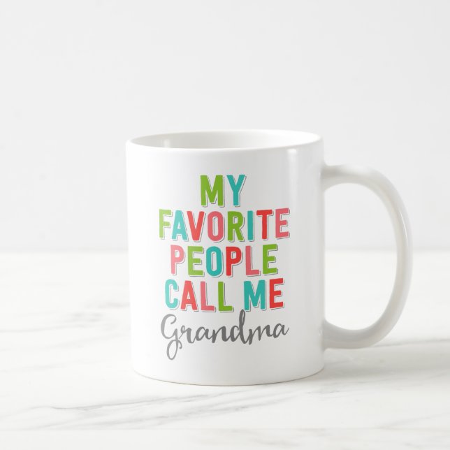 Mug Mes Gens Préférés M'Appelent Grand-Mère (Droite)