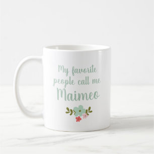Mug Mes Gens Préférés M'Appelent Maimeo