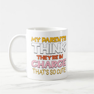 Mug Mes parents pensent qu'ils sont au pouvoir, c'est 