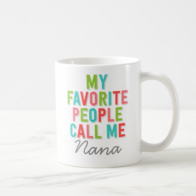 Mug Mes personnes préférées m'appellent Nana (Droite)