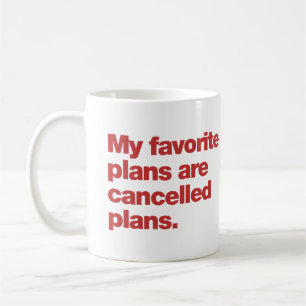 Mug Mes plans favoris sont des plans annulés