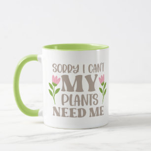 MUG MES PLANTES ONT BESOIN DE MOI