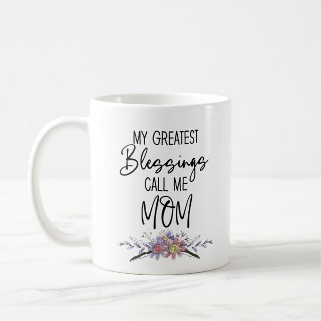 Mug Mes Plus Grandes Bénédictions Appelez-Moi Maman (Gauche)