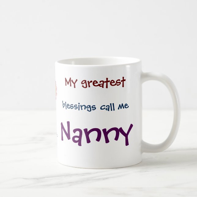 Mug Mes Plus Grandes Bénédictions M'Appelent Nanny Cof (Droite)