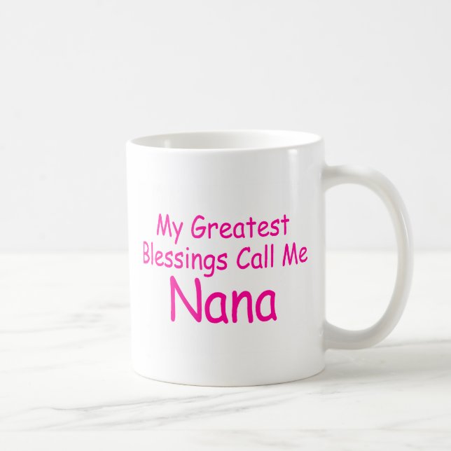 Mug Mes plus grandes bénédictions m'appellent Nana (Droite)