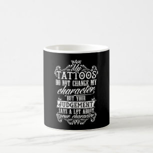 Mug Mes Tatouages Ne Changent Pas Mon Tatouage Cadeau 