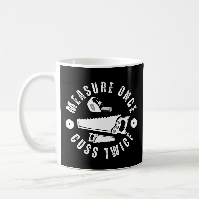 Mug Mesurez une fois, jurez deux fois (Gauche)