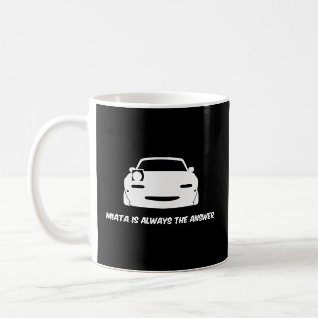 Mug Miata Est Toujours La Réponse (Gauche)