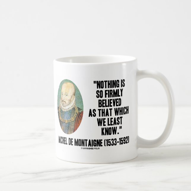 Mug Michel de Montaigne Rien De Si Fermement Croyé (Droite)