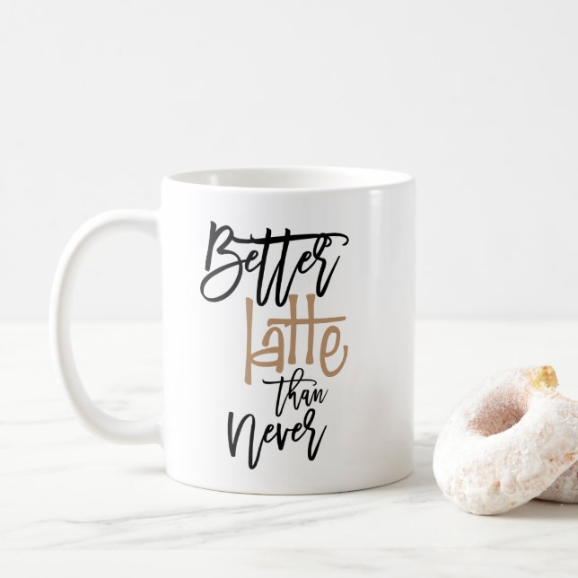 Mug Mieux Latte que Never Fun citation typographie (Avec donut)