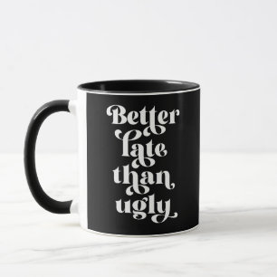 Mug Mieux Tard Que Vilain