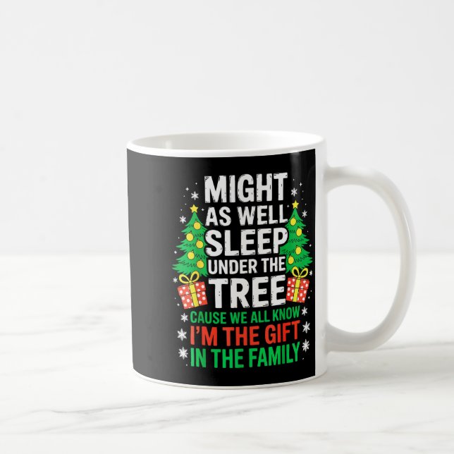 Mug Might As Well Sleep Under The Tree Shirt Christmas (Droite)