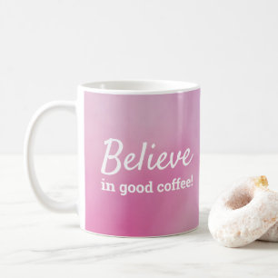 Mug Mignon Croire En Un Bon Café Aquarelle Rose Violet