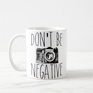 Mug Mignon Ne Sois Pas Négatif Blague Appareil Photo P