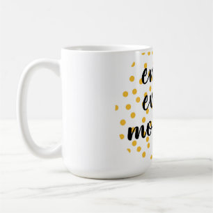 Mug Mignonne, heureuse, inspirante "Profitez de chaque
