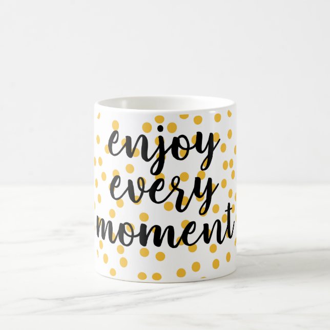 Mug Mignonne, heureuse, inspirante "Profitez de chaque (Centre)