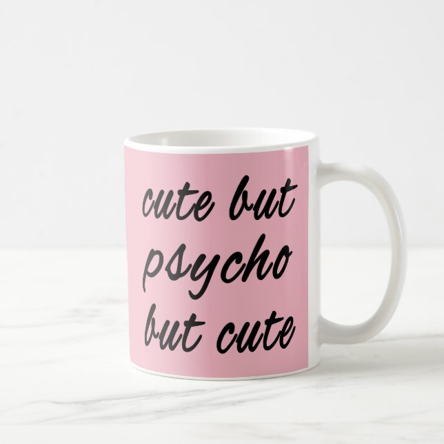 Mug Mignonne mais pyscho mais mignonne (Droite)