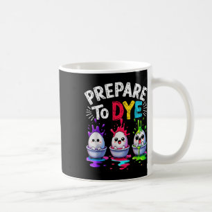 Mug Mignonne Préparez-Vous À Teindre Drôle Pâques Dima